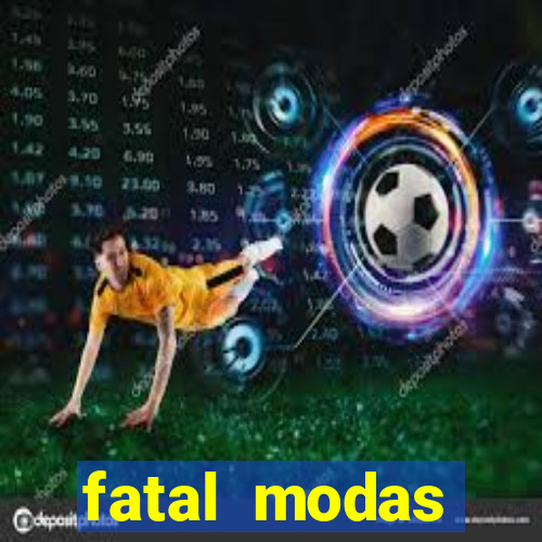 fatal modas barreiras bahia