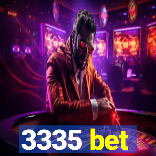 3335 bet