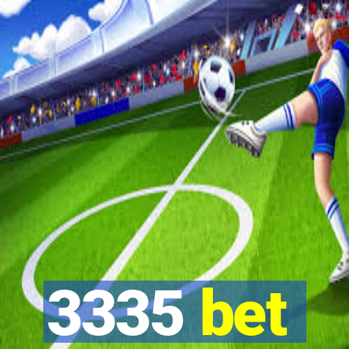 3335 bet