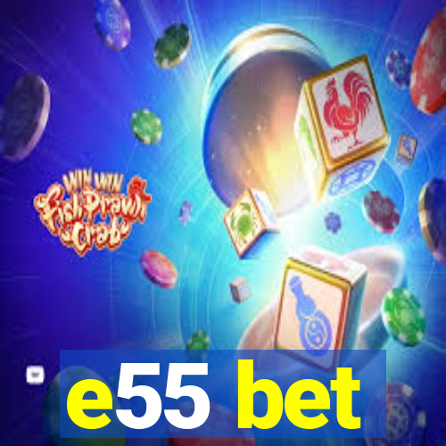 e55 bet