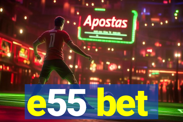 e55 bet