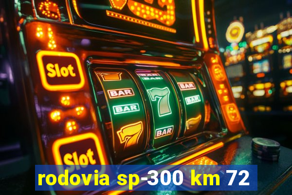 rodovia sp-300 km 72