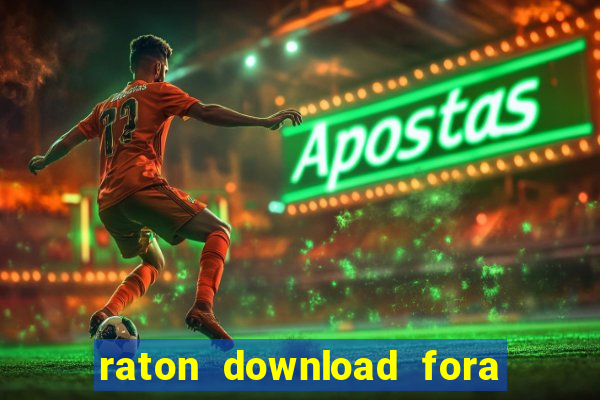 raton download fora do ar