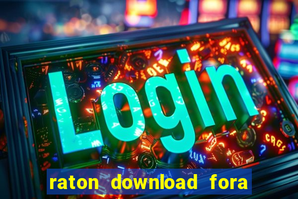 raton download fora do ar