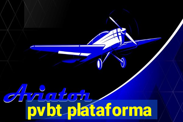 pvbt plataforma