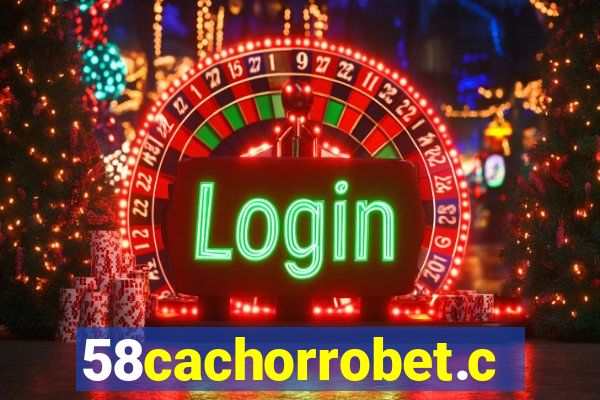 58cachorrobet.com