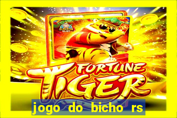 jogo do bicho rs resultado certo de hoje 14h 18h rj hoje