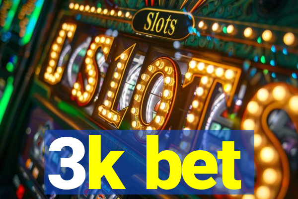 3k bet