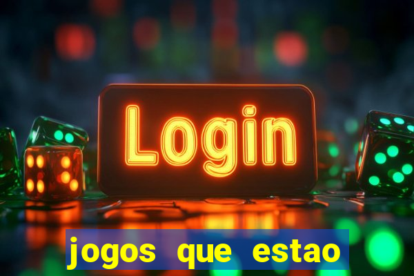 jogos que estao pagando hoje