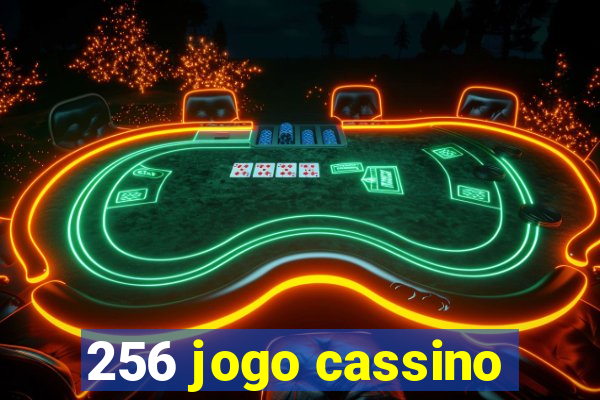 256 jogo cassino