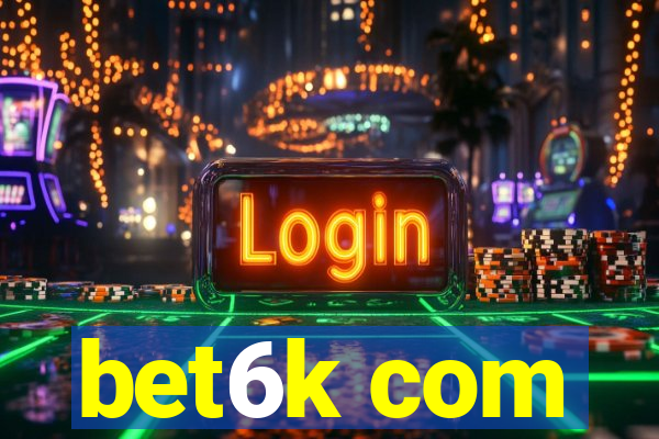 bet6k com