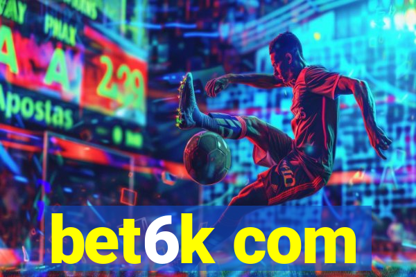 bet6k com