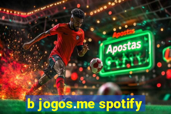 b jogos.me spotify