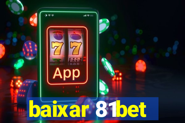 baixar 81bet