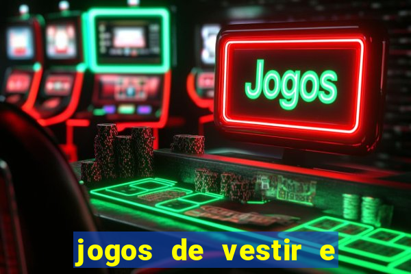 jogos de vestir e maquiar 360