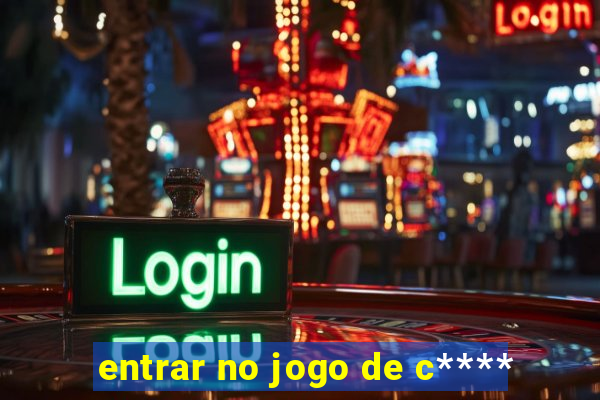 entrar no jogo de c****
