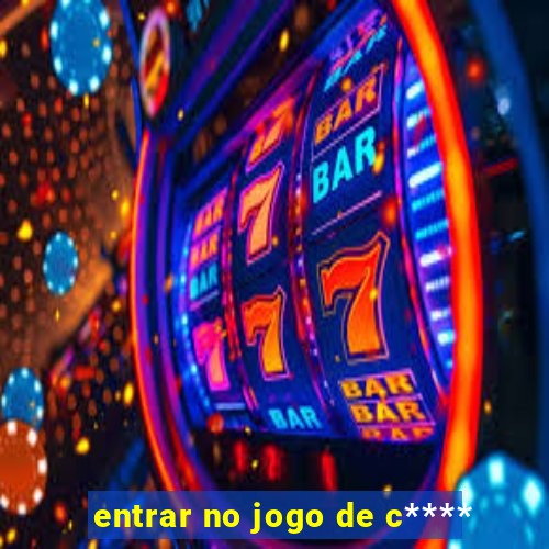 entrar no jogo de c****