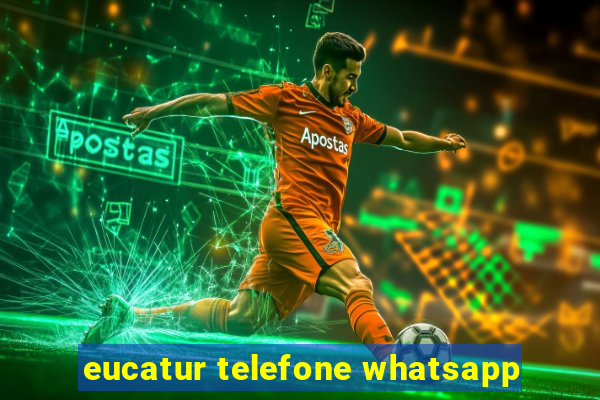 eucatur telefone whatsapp
