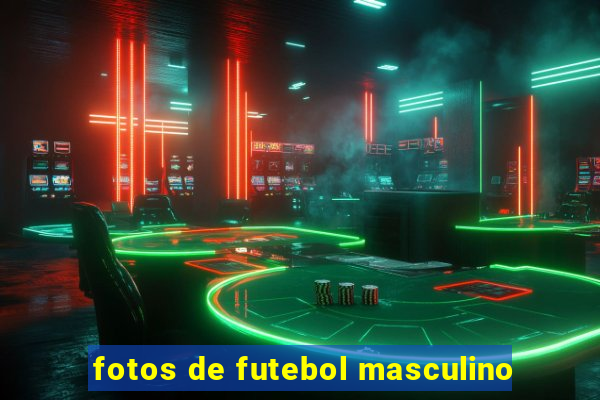 fotos de futebol masculino