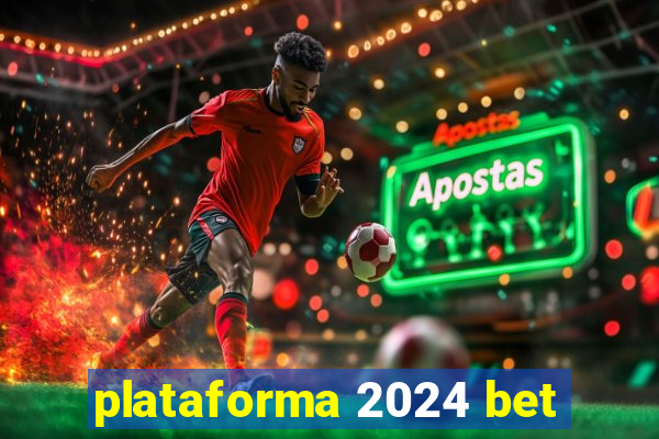 plataforma 2024 bet