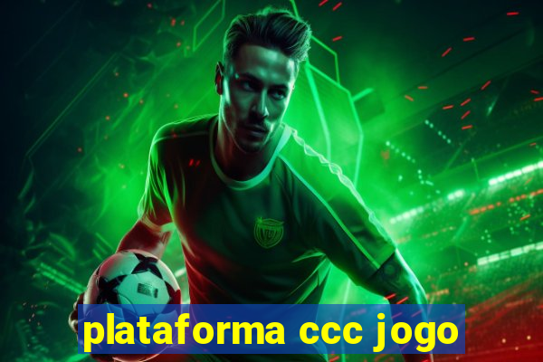 plataforma ccc jogo