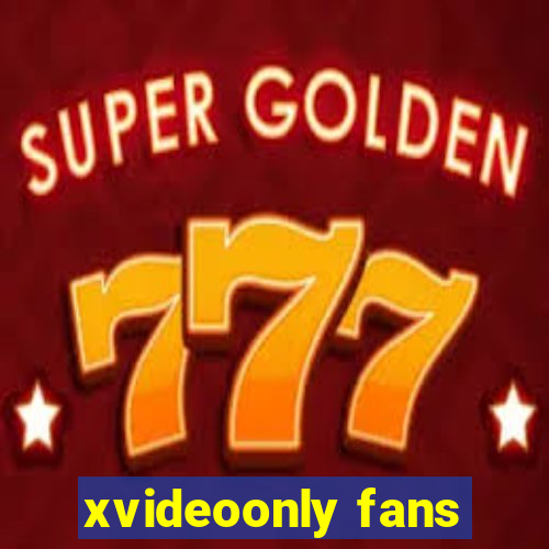 xvideoonly fans