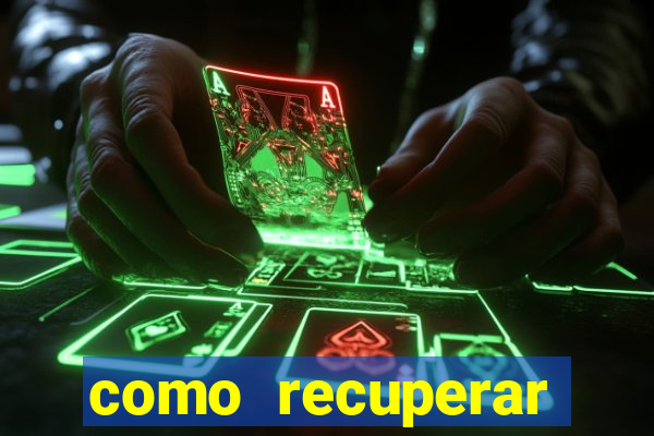 como recuperar dinheiro perdido em apostas