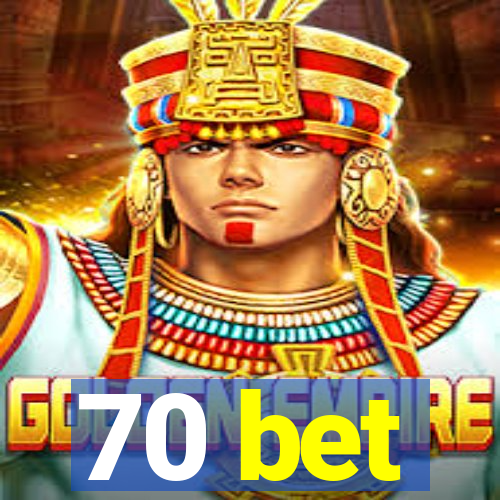 70 bet