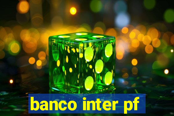 banco inter pf