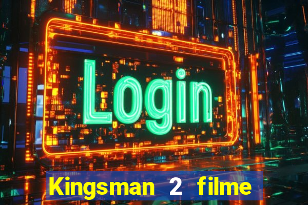 Kingsman 2 filme completo dublado superflix