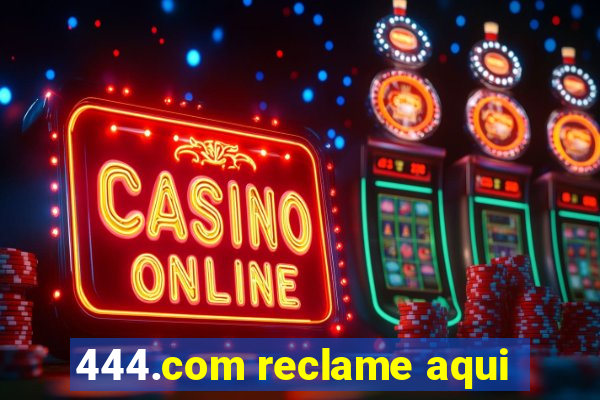 444.com reclame aqui