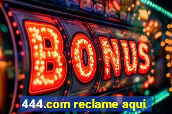 444.com reclame aqui