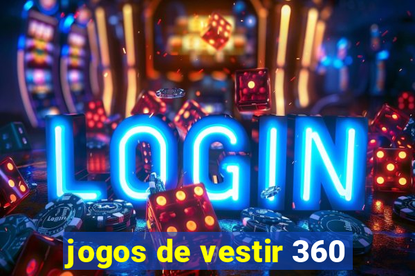 jogos de vestir 360