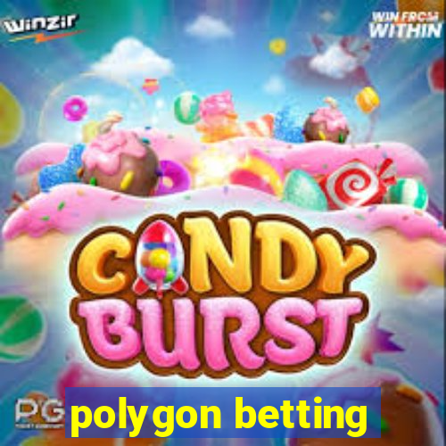 polygon betting
