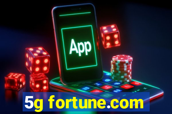 5g fortune.com