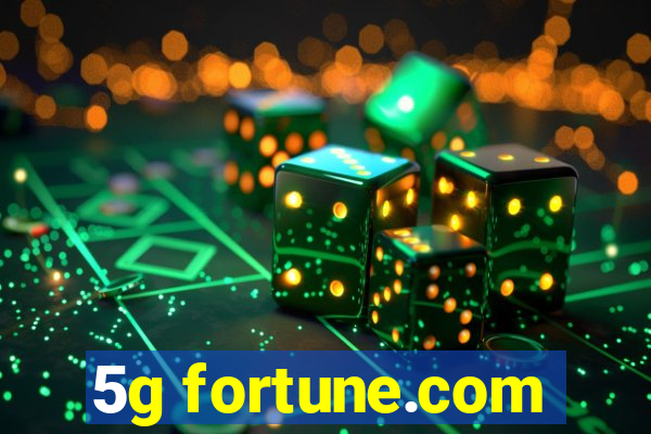 5g fortune.com