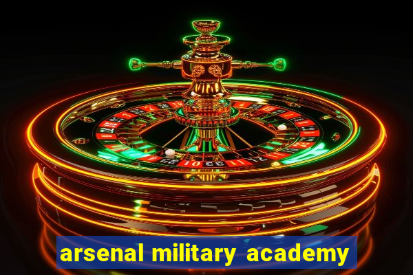 arsenal military academy