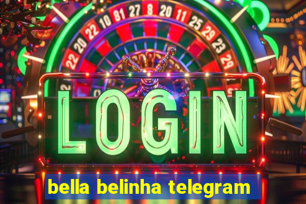 bella belinha telegram