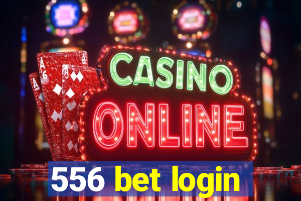 556 bet login