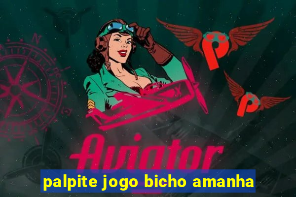 palpite jogo bicho amanha