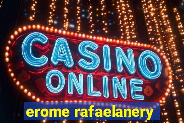 erome rafaelanery