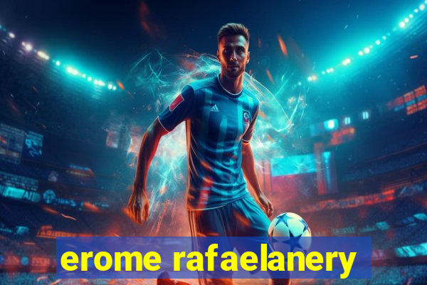 erome rafaelanery