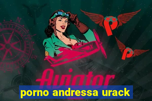 porno andressa urack