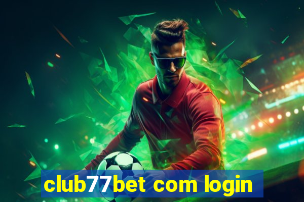 club77bet com login