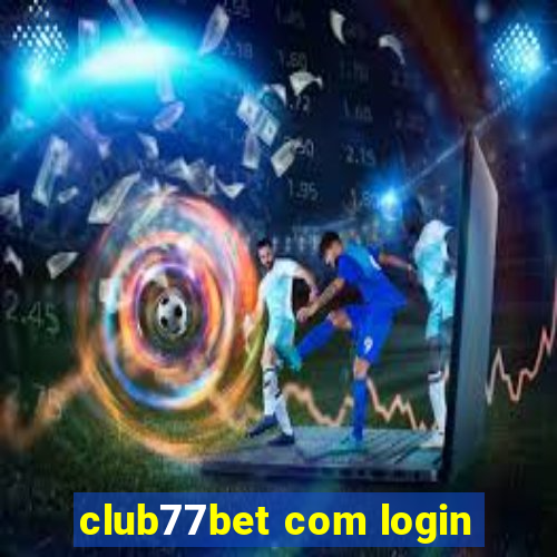 club77bet com login