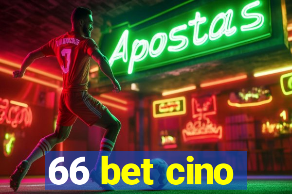 66 bet cino