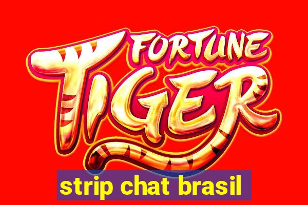 strip chat brasil