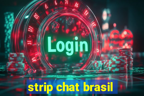 strip chat brasil