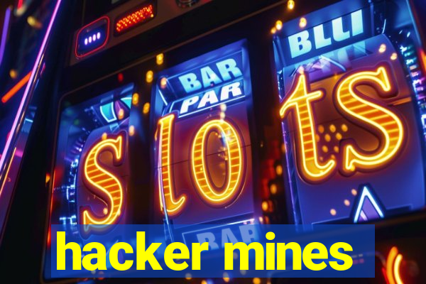 hacker mines