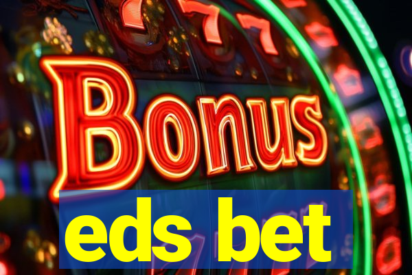 eds bet